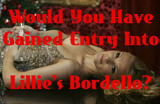 Would You Have Gained Entry Into Lillie's Bordello?