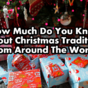 How Much Do You Know About Christmas Traditions From Around The World?