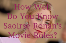 How Well Do You Know Saoirse Ronan's Movie Roles?