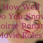 How Well Do You Know Saoirse Ronan's Movie Roles?