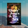 Here's why Daisy Jones & The Six should be on you must-read list for 2019