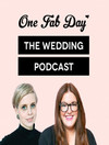 If you're obsessed with weddings, you might be interested in the OneFabDay podcast