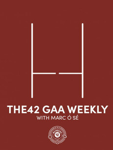 The42 GAA Weekly: Reasons to be cheerful, marking Clifford, permutations