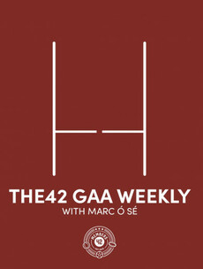 The42 GAA Weekly: Is this the most important weekend of the football year?