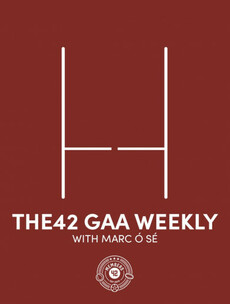 The42 GAA Weekly: Plámásing refs, going for goals and Comerford’s big test