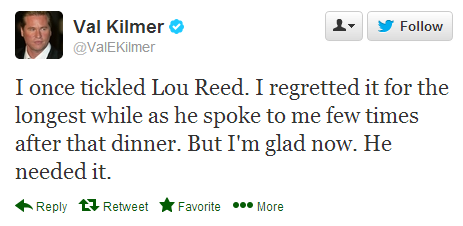 Val Kilmer once tickled Lou Reed.