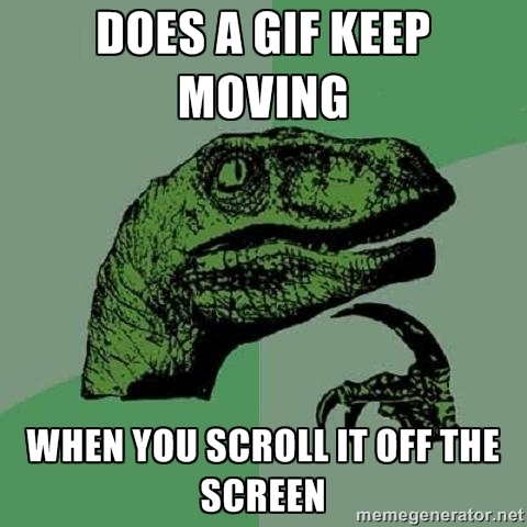 does a gif keep moving when you scroll it off the...