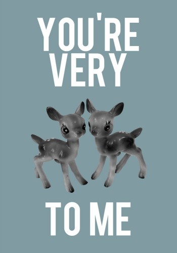 you_re_very_deer_to_me