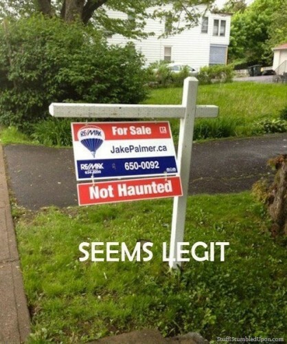 Not-haunted-real-estate-meme-lol-lulzBecause-if-It-Were-That-Would-Be-a-Selling-Point-funny-sign1