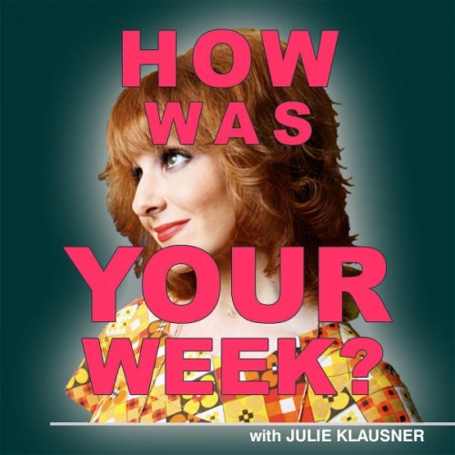 How_Was_Your_Week_with_Julie_Klausner_podcast_logo
