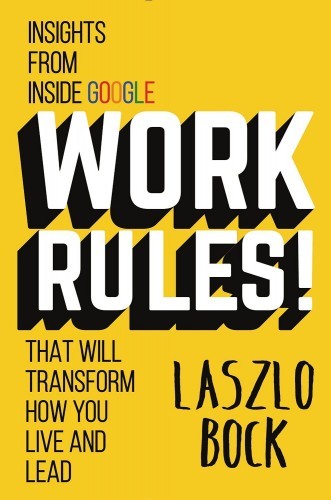 work-rules-insights-from-inside-google-that-will-transform-how-you-live-and-lead