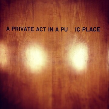 A PRIVATE ACT IN A *PUBLIC PLACE.