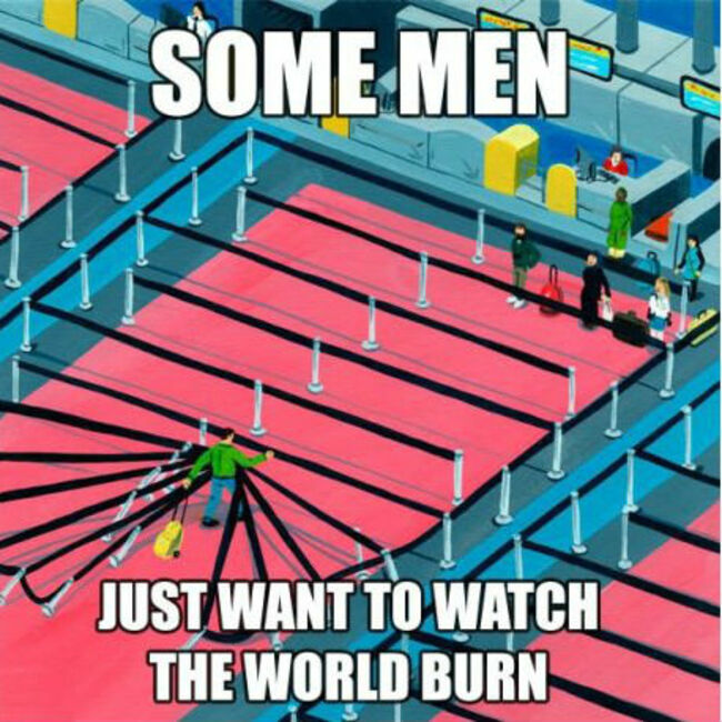 some-men-just-want-to-watch-the-world-burn