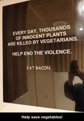 thousands-of-innocent-plants-are-killed-by-vegetarians.eat-bacon
