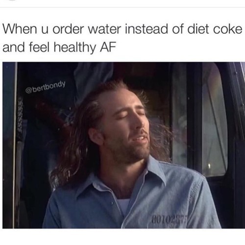 Water is gross by the way. CHERRY COKE ZERO FOR LIFE.