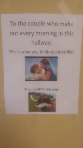 One of the English teachers at my Highschool put this in the hall outside her door