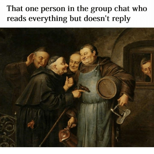 that-one-person-in-the-group-chat-who-reads-everything-3057517