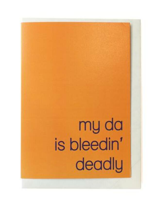 My_da_is_bleedin_deadly_Fathers_Day_Card_designist_lr_large