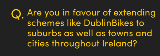 Are you in favour of extending schemes like DublinBikes to suburbs as well as towns and cities throughout Ireland