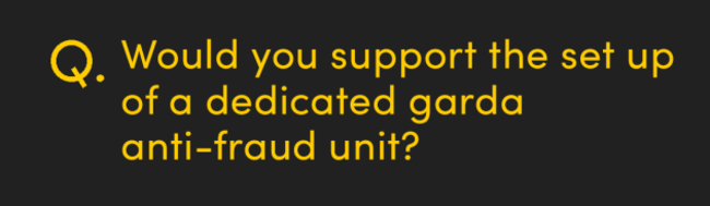 Would you support the set up of a dedicated garda anti-fraud unit