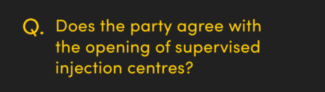 Does the party agree with the opening of supervised injection centres