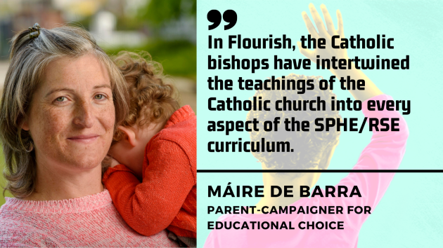 Máire de Barra, parent-campaigner for educational choice - woman with brown/blonde hair wearing pink jumper carrying young child - with quote - In Flourish, the Catholic bishops have intertwined the teachings of the Catholic church into every aspect of the SPHE/RSE curriculum.
