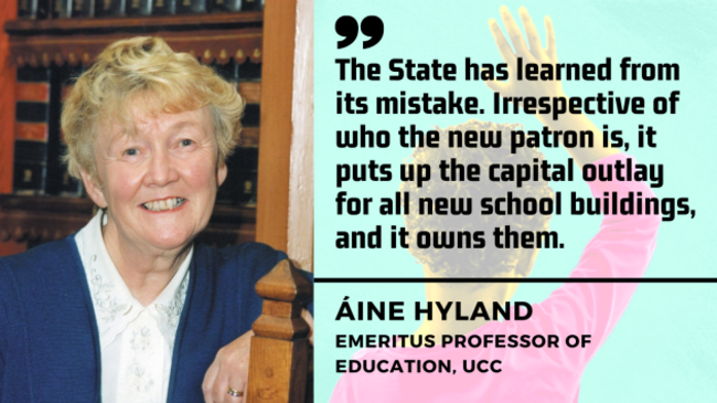 Áine Hyland, Emeritus Professor of Education, UCC - woman with blonde/grey hair wearing white shirt and blue cardigan - with quote - The State has learned from its mistake. Irrespective of who the new patron is, it puts the capital outlay for all new school buildings, and it owns them.