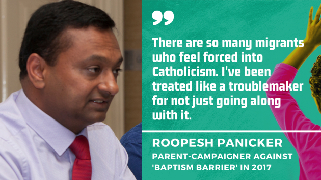 Roopesh Panicker, parent-campaigner against baptism barrier in 2017, wearing a shirt and tie with quote, There are so many migrants who feel forced into Catholicism. I've been treated like a troublemaker for not just going along with it.