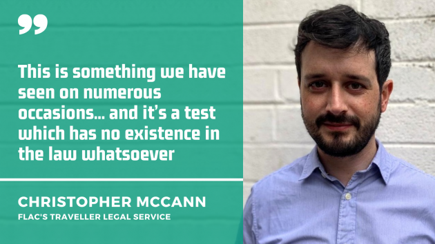 Christopher McCann of FLAC's Traveller Legal Service wearing a blue shirt with quote - This is something we have seen on numerous occasions... and it’s a test which has no existence in the law whatsoever