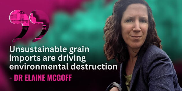 Dr Elaine McGoff wearing a jacket with the quote - Unsustainable grain imports are driving environmental destruction